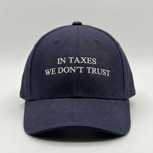 In Taxes We Don't Trust Cap